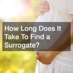 How Long Does It Take To Find a Surrogate?